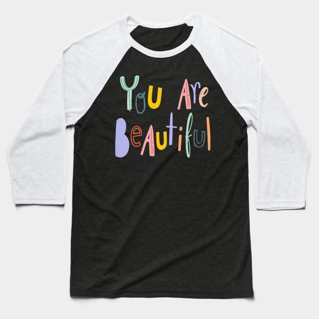 you are beautiful Baseball T-Shirt by thecolddots